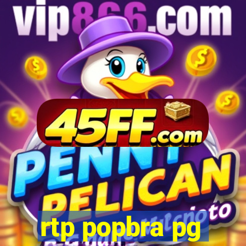 rtp popbra pg